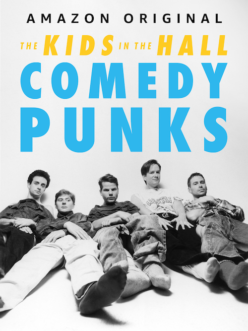 "The Kids in the Hall: Comedy Punks" poster