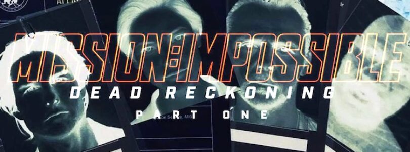 "Mission: Impossible - Dead Reckoning Part One"
