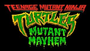 "Teenage Mutant Ninja Turtles: Mutant Mayhem"