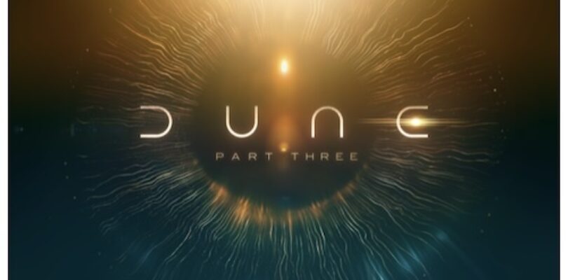 Official DUNE: PART THREE Teaser Trailer Released