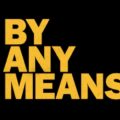 “By Any Means” header