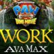 “Work” Ava Max